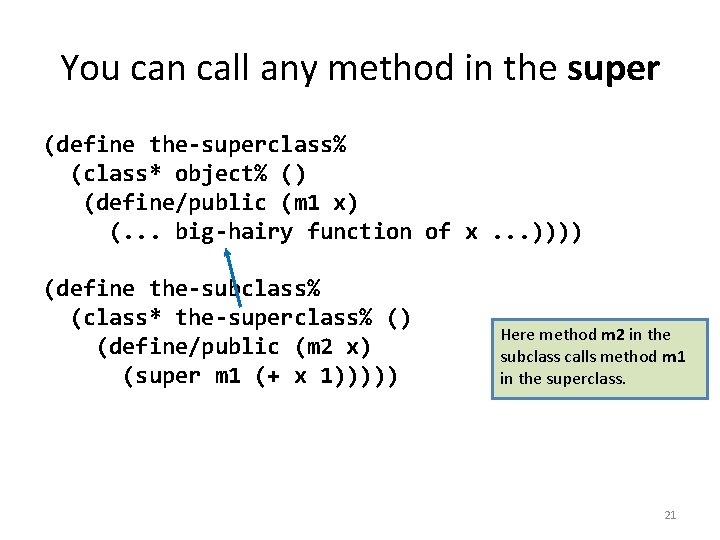 You can call any method in the super (define the-superclass% (class* object% () (define/public