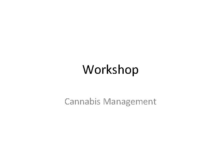 Workshop Cannabis Management 