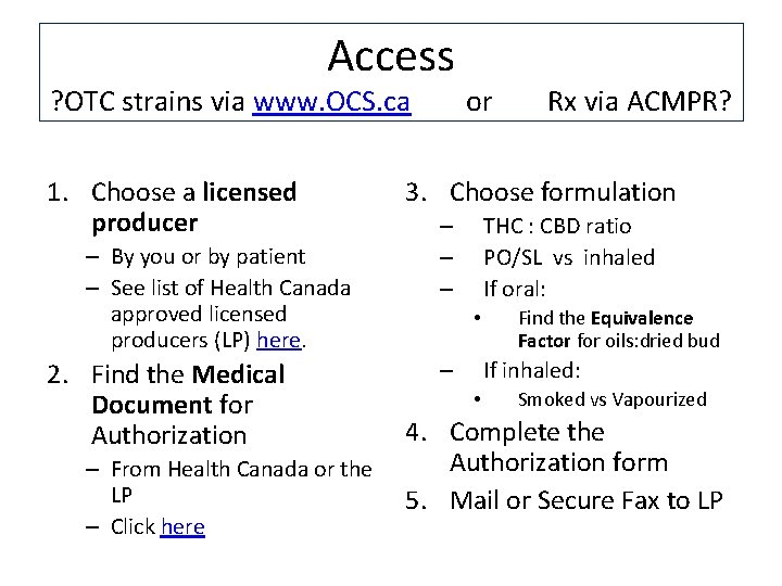Access ? OTC strains via www. OCS. ca or Rx via ACMPR? 1. Choose