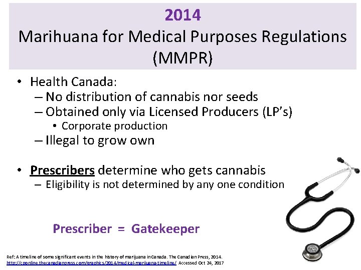2014 Marihuana for Medical Purposes Regulations (MMPR) • Health Canada: – No distribution of