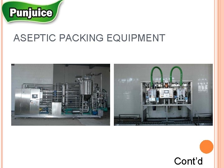 ASEPTIC PACKING EQUIPMENT Cont’d 