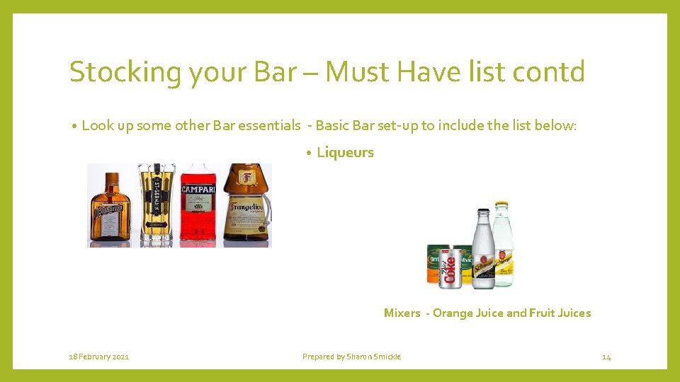 Stocking your Bar – Must Have list contd • Look up some other Bar