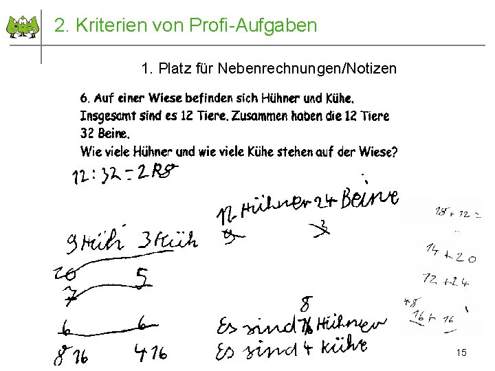2. Kriterien von Profi-Aufgaben 1. Platz für Nebenrechnungen/Notizen September 2011 © PIK AS (http: