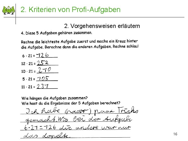 2. Kriterien von Profi-Aufgaben 2. Vorgehensweisen erläutern September 2011 © PIK AS (http: //www.