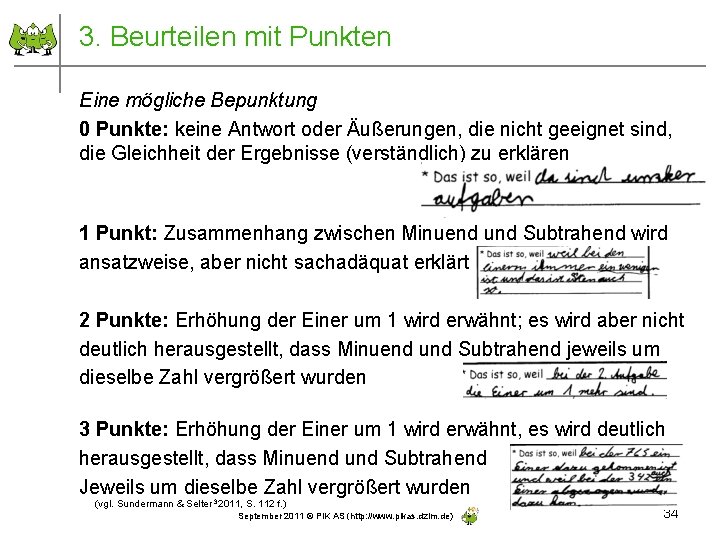 3. Beurteilen mit Punkten Eine mögliche Bepunktung 0 Punkte: keine Antwort oder Äußerungen, die