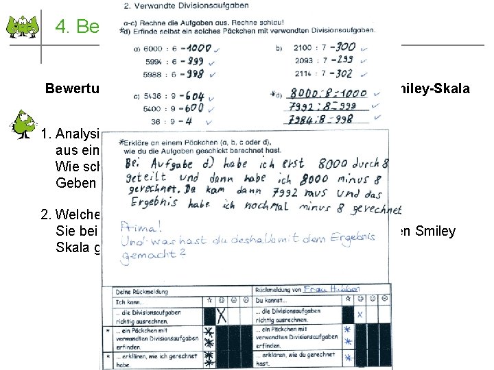 4. Beurteilen ohne Punkten Mögliche Bewertungskriterien Bewertung differenzierter Aufgaben mit vierstufiger Smiley-Skala (Variante 2)