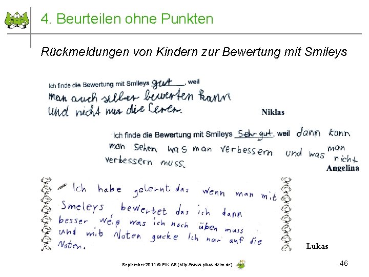 4. Beurteilen ohne Punkten Rückmeldungen von Kindern zur Bewertung mit Smileys Lukas September 2011