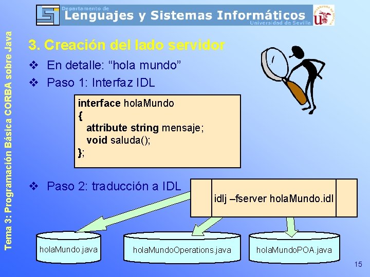 Tema 3: Programación Básica CORBA sobre Java 3. Creación del lado servidor v En