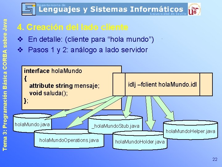 Tema 3: Programación Básica CORBA sobre Java 4. Creación del lado cliente v En
