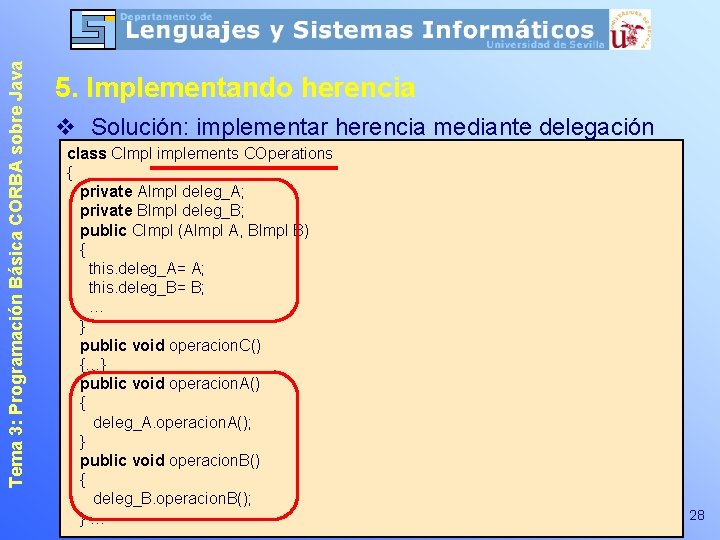 Tema 3: Programación Básica CORBA sobre Java 5. Implementando herencia v Solución: implementar herencia