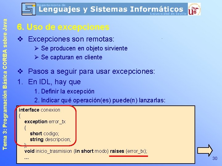Tema 3: Programación Básica CORBA sobre Java 6. Uso de excepciones v Excepciones son
