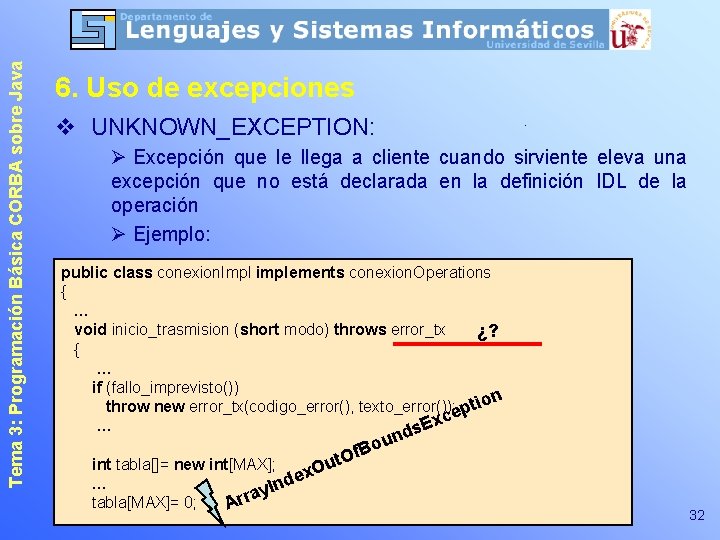 Tema 3: Programación Básica CORBA sobre Java 6. Uso de excepciones v UNKNOWN_EXCEPTION: Ø