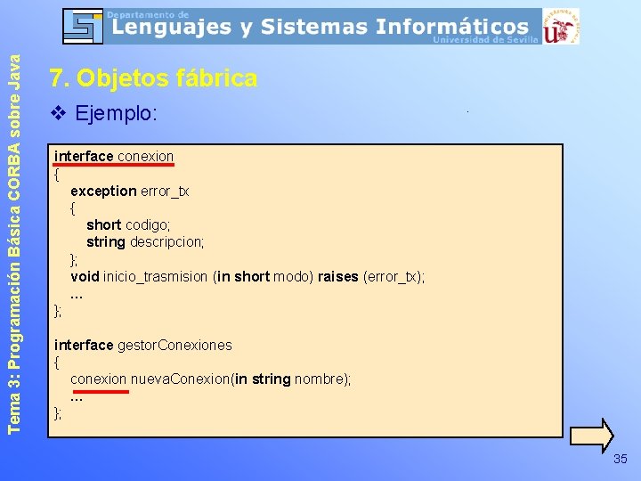 Tema 3: Programación Básica CORBA sobre Java 7. Objetos fábrica v Ejemplo: interface conexion