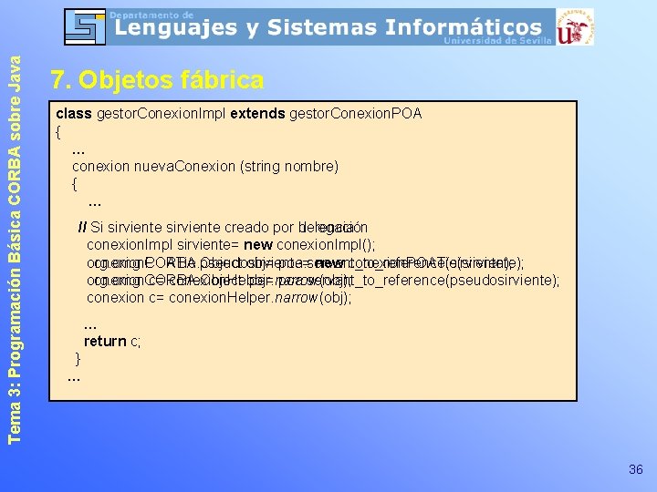 Tema 3: Programación Básica CORBA sobre Java 7. Objetos fábrica class gestor. Conexion. Impl