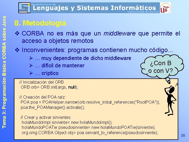 Tema 3: Programación Básica CORBA sobre Java 8. Metodología v CORBA no es más