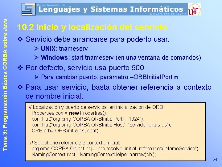 Tema 3: Programación Básica CORBA sobre Java 10. 2 Inicio y localización del servicio