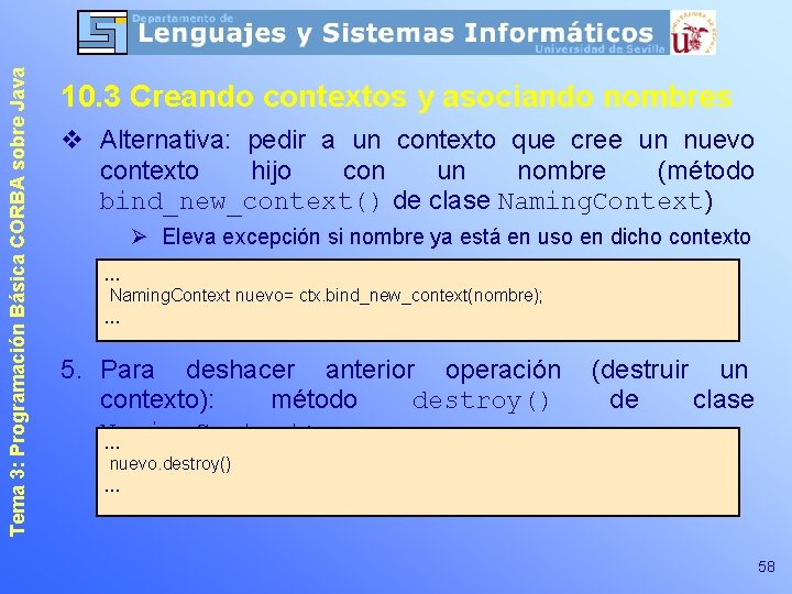 Tema 3: Programación Básica CORBA sobre Java 10. 3 Creando contextos y asociando nombres