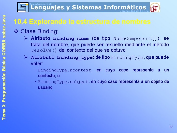 Tema 3: Programación Básica CORBA sobre Java 10. 4 Explorando la estructura de nombres