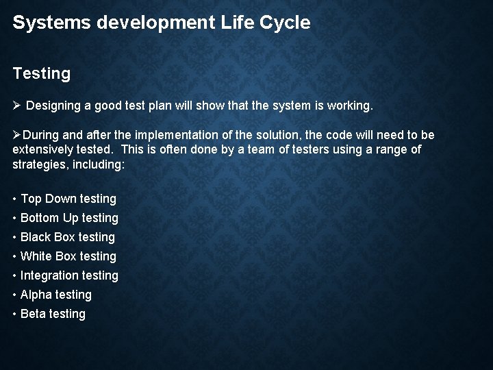 Systems development Life Cycle Testing Ø Designing a good test plan will show that