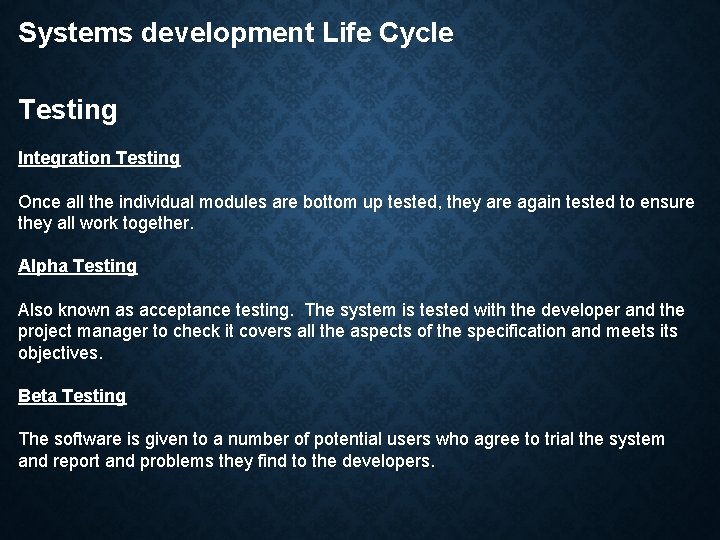 Systems development Life Cycle Testing Integration Testing Once all the individual modules are bottom