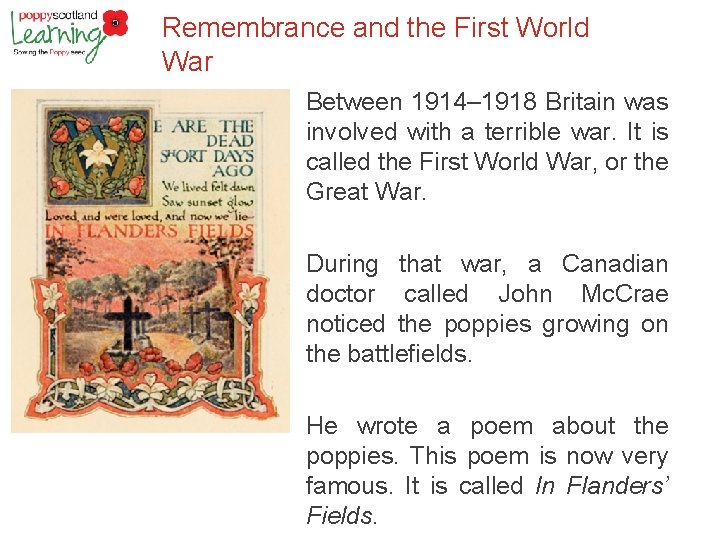 Remembrance and the First World War Between 1914– 1918 Britain was involved with a