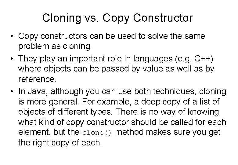 Cloning vs. Copy Constructor • Copy constructors can be used to solve the same Cloning vs. Copy Constructor • Copy constructors can be used to solve the same