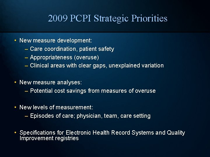 2009 PCPI Strategic Priorities • New measure development: – Care coordination, patient safety –