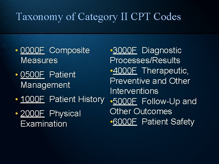 Taxonomy of Category II CPT Codes • 0000 F Composite Measures • 3000 F