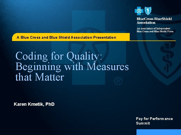 A Blue Cross and Blue Shield Association Presentation Coding for Quality: Beginning with Measures