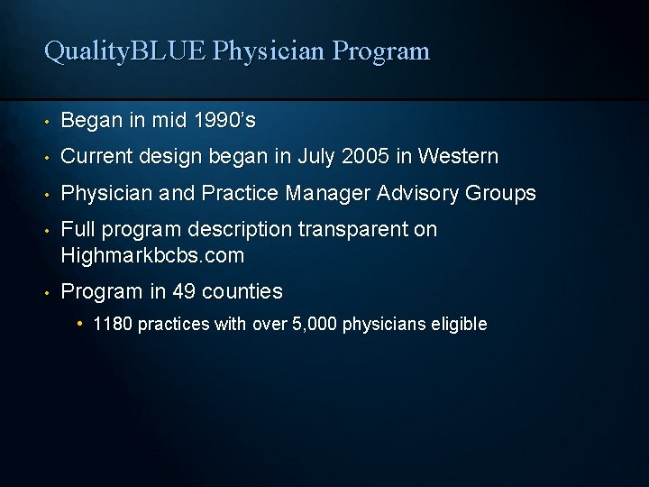 Quality. BLUE Physician Program • Began in mid 1990’s • Current design began in