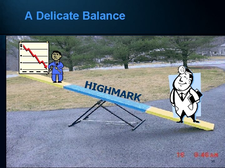 A Delicate Balance HIGH MAR K 35 