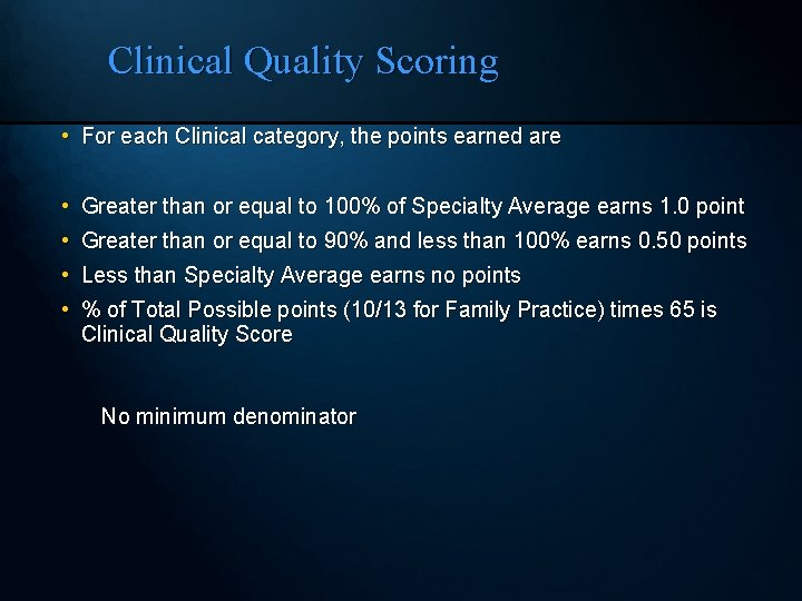 Clinical Quality Scoring • For each Clinical category, the points earned are • Greater