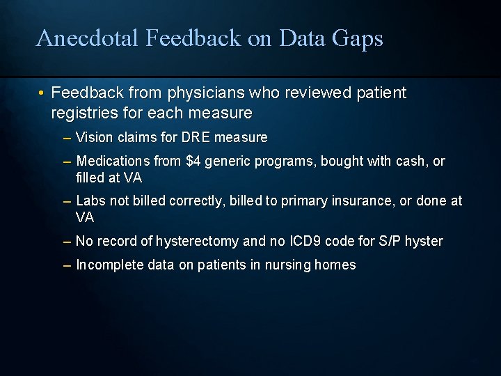 Anecdotal Feedback on Data Gaps • Feedback from physicians who reviewed patient registries for