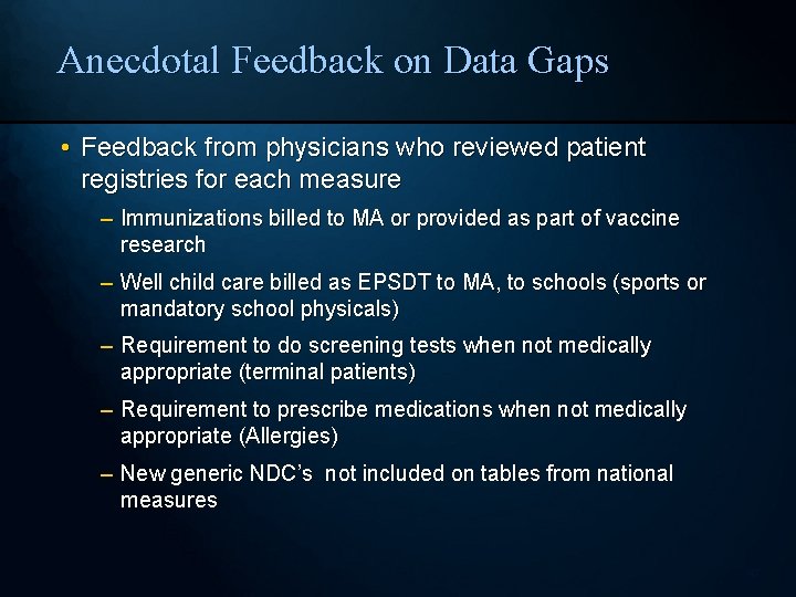 Anecdotal Feedback on Data Gaps • Feedback from physicians who reviewed patient registries for