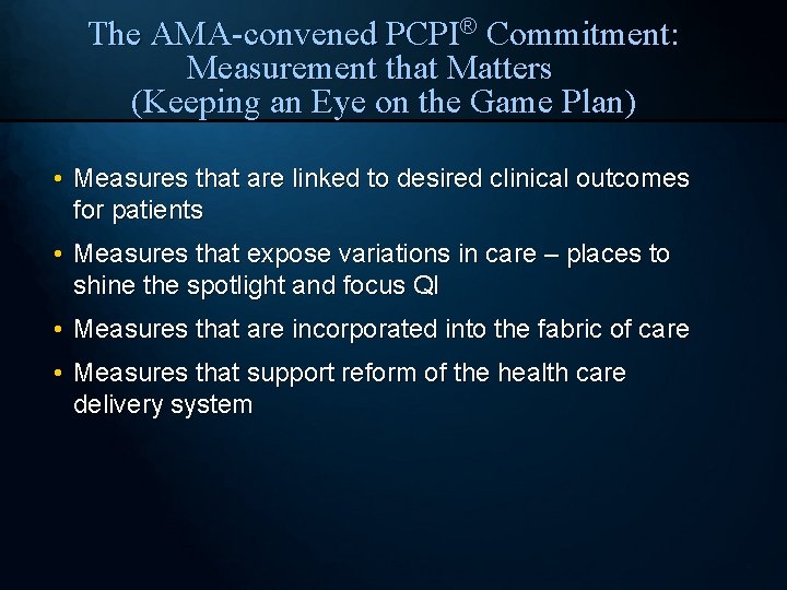 The AMA-convened PCPI® Commitment: Measurement that Matters (Keeping an Eye on the Game Plan)