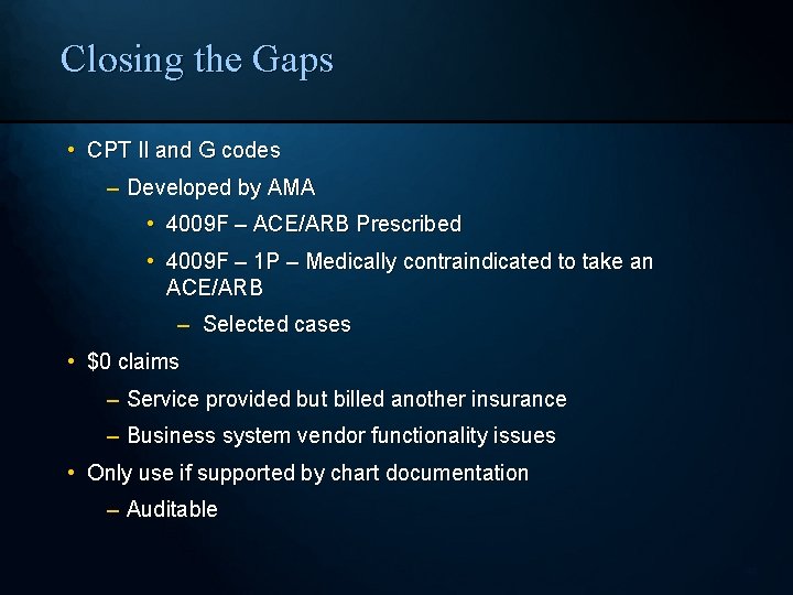 Closing the Gaps • CPT II and G codes – Developed by AMA •