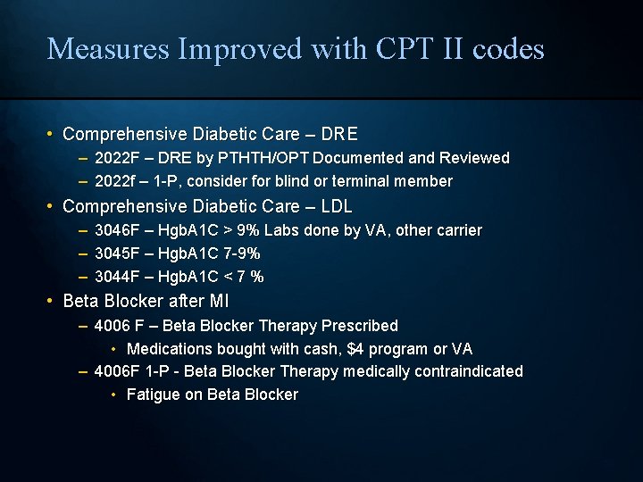 Measures Improved with CPT II codes • Comprehensive Diabetic Care – DRE – 2022