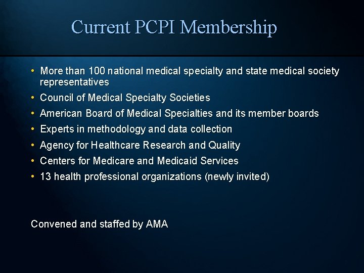 Current PCPI Membership • More than 100 national medical specialty and state medical society