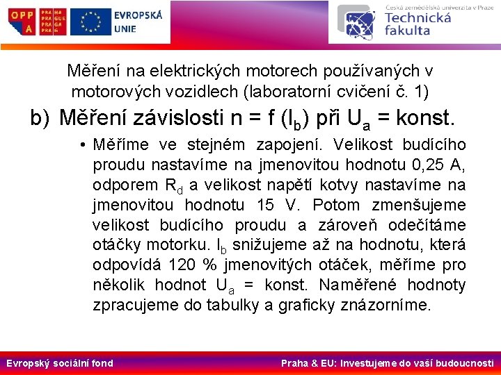 Měření na elektrických motorech používaných v motorových vozidlech (laboratorní cvičení č. 1) b) Měření