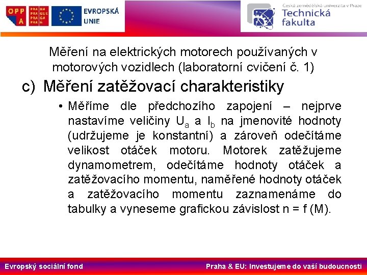 Měření na elektrických motorech používaných v motorových vozidlech (laboratorní cvičení č. 1) c) Měření