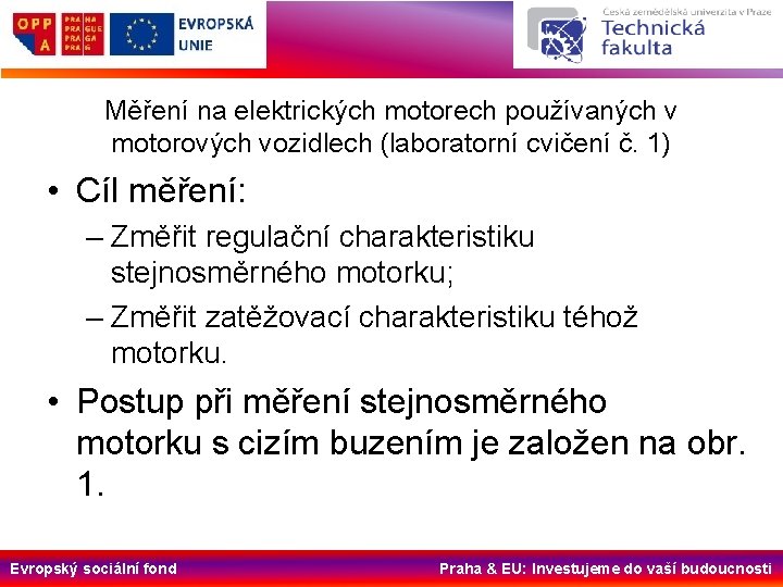 Měření na elektrických motorech používaných v motorových vozidlech (laboratorní cvičení č. 1) • Cíl