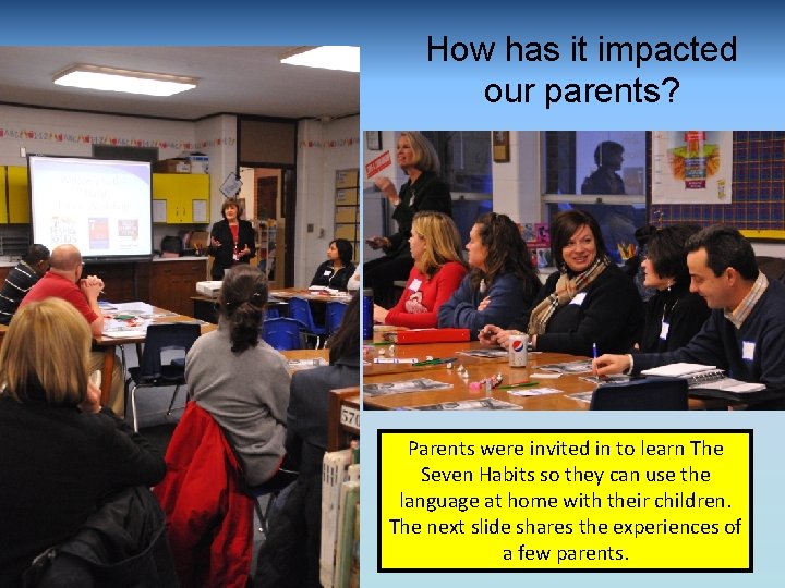 How has it impacted our parents? Parents were invited in to learn The Seven