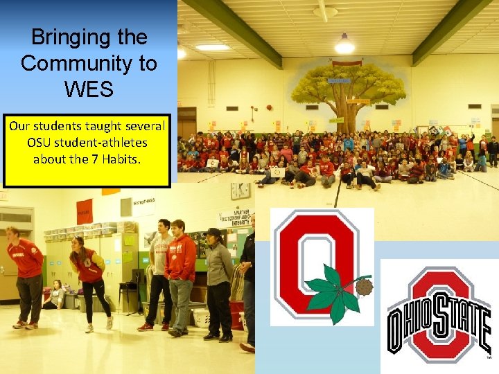 Bringing the Community to WES Our students taught several OSU student-athletes about the 7