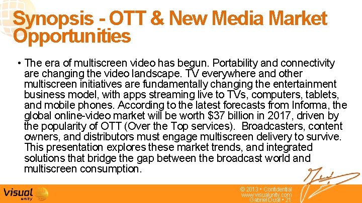 Synopsis - OTT & New Media Market Opportunities • The era of multiscreen video