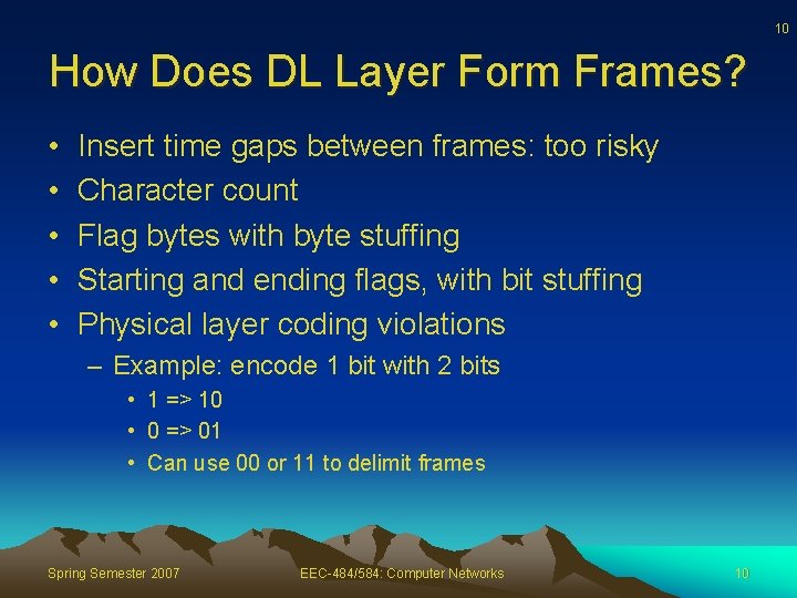 10 How Does DL Layer Form Frames? • • • Insert time gaps between