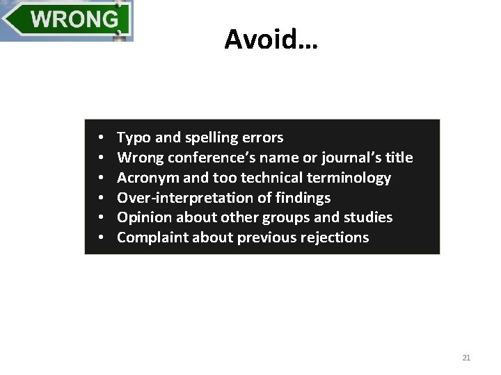 Avoid… • • • Typo and spelling errors Wrong conference’s name or journal’s title