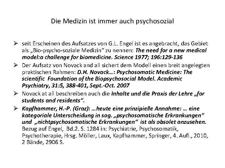 Die Medizin ist immer auch psychosozial Ø seit Erscheinen des Aufsatzes von G. L.