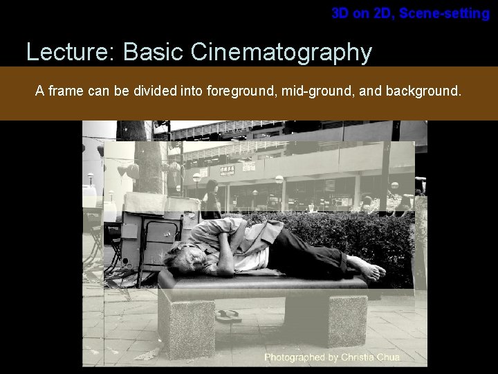 3 D on 2 D, Scene-setting Lecture: Basic Cinematography A frame can be divided