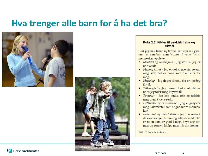 Hva trenger alle barn for å ha det bra? 18. 02. 2021 14 