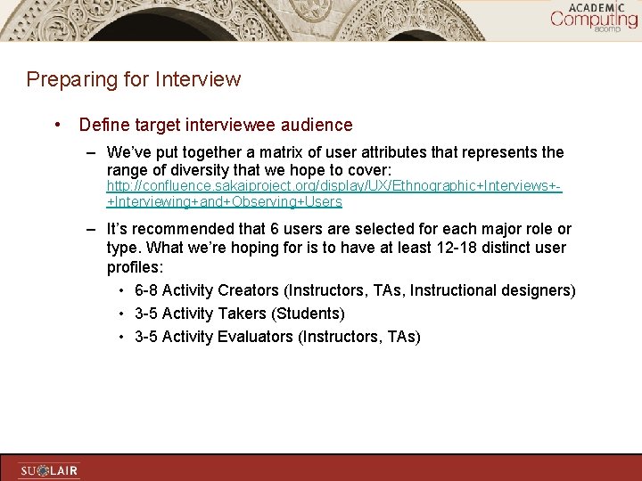 Preparing for Interview • Define target interviewee audience – We’ve put together a matrix